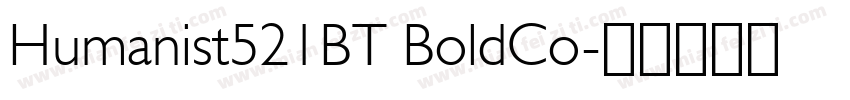 Humanist521BT BoldCo字体转换
